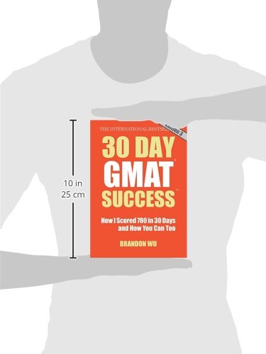 30 Day GMAT Success, Edition 3: How I Scored 780 on the GMAT in 30 Days and How You Can Too!,Used