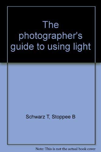 The photographer's guide to using light,Used