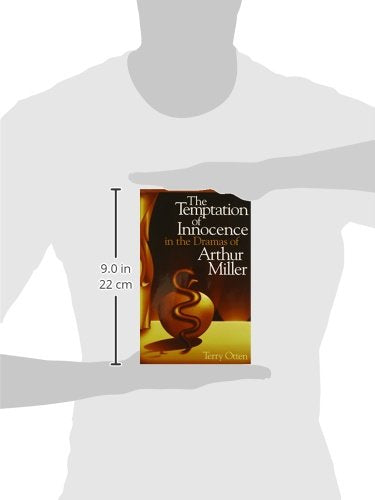 The Temptation of Innocence in the Dramas of Arthur Miller (Volume 1),Used