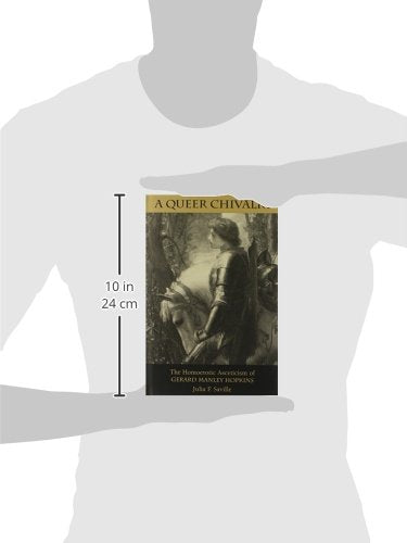 A Queer Chivalry: The Homoerotic Asceticism of Gerard Manley Hopkins (Victorian Literature and Culture Series),Used