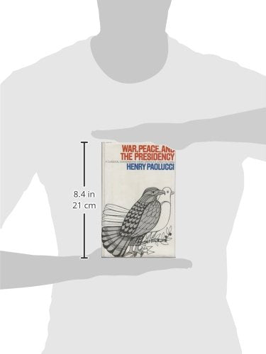 War, Peace, and the Presidency: A Classical Conservative Views America's Great Delimma,Used