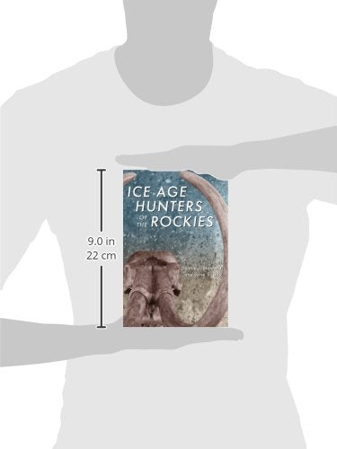 Ice Age Hunters of the Rockies,New