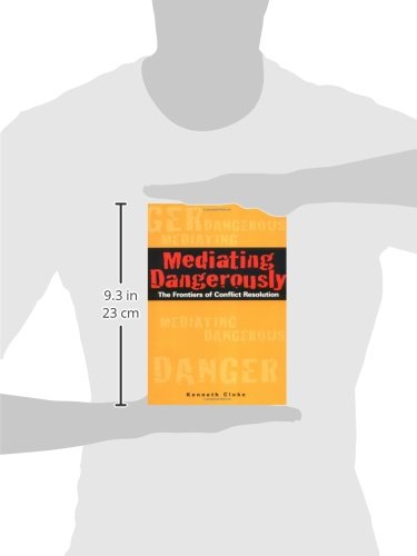 Mediating Dangerously: The Frontiers of Conflict Resolution,Used