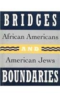 Bridges And Boundaries: African Americans And American Jews,New
