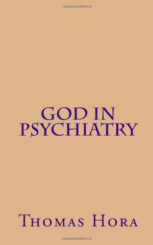 God in Psychiatry: The Mystery of Suffering and of Being Born Again,Used
