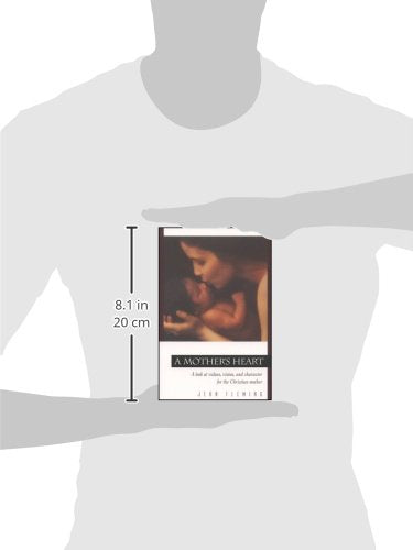 A Mother's Heart: A Look at Values, Vision, and Character for the Christian Mother (Pilgrimage Growth Guide),Used