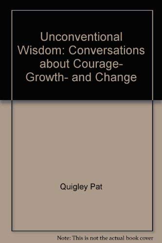 Unconventional Wisdom: Conversations about Courage, Growth, and Change,Used
