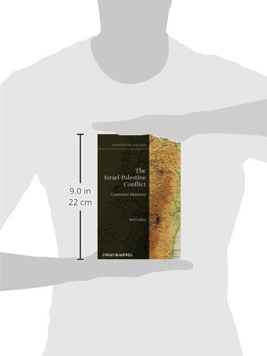 The IsraelPalestine Conflict: Contested Histories,New