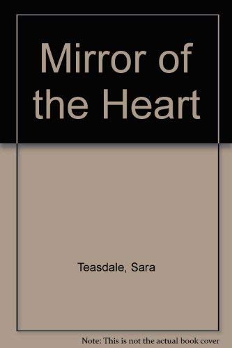 Mirror Of The Heart: Poems Of Sara Teasdale,New