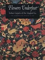 Flowers Underfoot Indian Carpets of the Mughal Era,Used