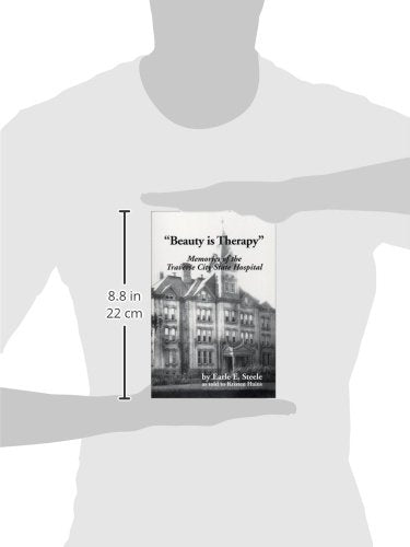 Beauty is Therapy: Memories of the Traverse City State Hospital,Used