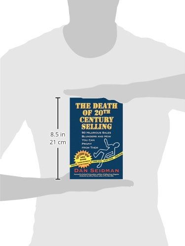 The Death of 20th Century Selling: 50 Hilarious Sales Blunders and How You Can Profit from Them,Used