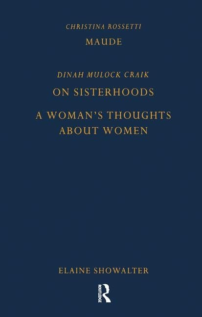 Maude By Christina Rossetti, On Sisterhoods And A Woman'S Thoughts About Women By Dinah Mulock Craik (Pickering Women'S Classics,Used