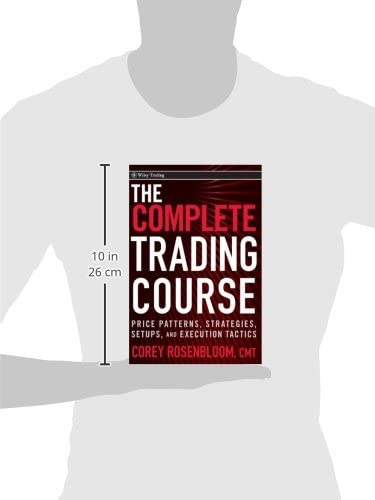 The Complete Trading Course: Price Patterns, Strategies, Setups, and Execution Tactics,Used