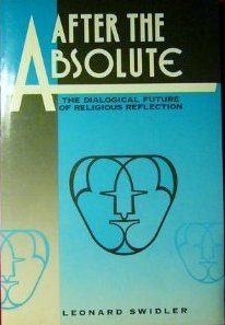 After the Absolute: The Dialogical Future of Religious Reflection,Used