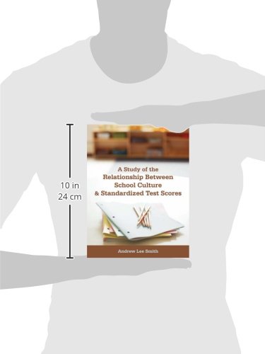 A Study of the Relationship Between School Culture and Standardized Test Scores,Used