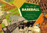 The Art of Baseball: Celebrating the Great American Pastime, in Thirty Classic Images,Used