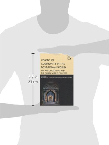 Visions of Community in the PostRoman World: The West, Byzantium and the Islamic World, 3001100,Used