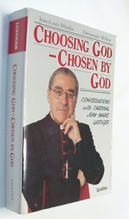 Choosing God, Chosen by God: Conversations With JeanMarie Cardinal Lustiger,Used
