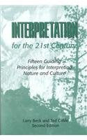 Interpretation for the 21st Century: Fifteen Guiding Principles for Interpreting Nature and Culture, Second Edition,New