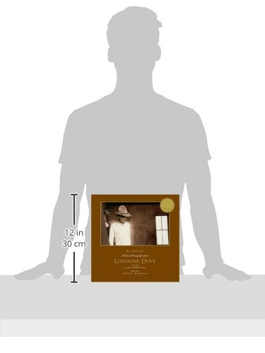 A Book of Photographs from Lonesome Dove: Anniversary Edition (Southwestern & Mexican Photography Series, The Wittliff Collectio,Used