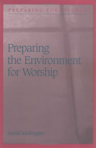 Preparing the Environment for Worship (Preparing for Liturgy),Used