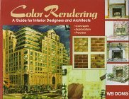 Color Rendering: A Guide For Interior Designers And Architects,New