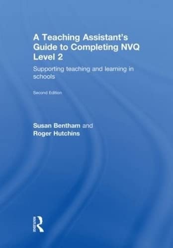 A Teaching Assistant's Guide to Completing NVQ Level 2: Supporting Teaching and Learning in Schools,New