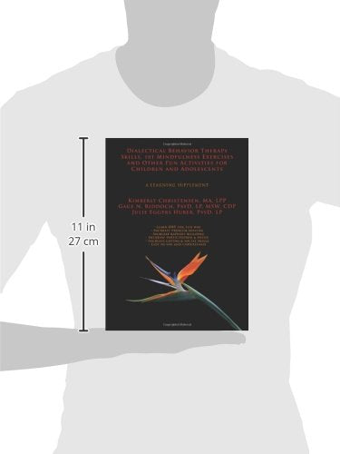 Dialectical Behavior Therapy Skills, 101 Mindfulness Exercises and Other Fun Activities for Children and Adolescents: A Learning,Used