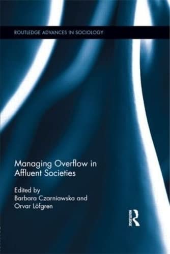 Managing Overflow in Affluent Societies (Routledge Advances in Sociology),Used
