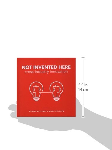 Not Invented Here: Crossindustry Innovation,New
