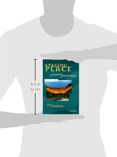 Staging Place: The Geography of Modern Drama (Theater: Theory/Text/Performance),Used