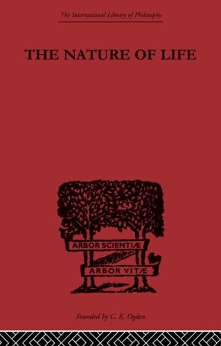 The Nature of Life (International Library of Philosophy),Used