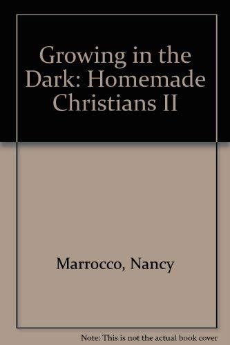 Growing in the Dark: Homemade Christians II,Used