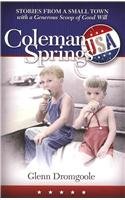 Coleman Springs, Usa: Stories From A Small Town With A Generous Scoop Of Good Will,New