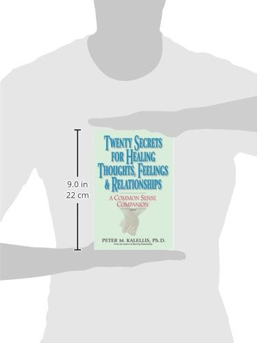 Twenty Secrets to Healing Thoughts, Feelings, & Relationships: A Common Sense Companion,Used