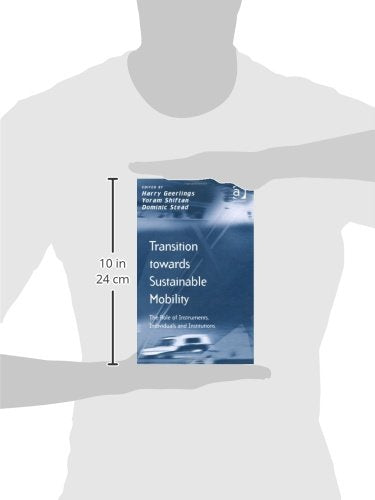 Transition towards Sustainable Mobility: The Role of Instruments, Individuals and Institutions (Transport and Mobility),Used