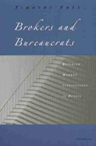 Brokers And Bureaucrats: Building Market Institutions In Russia