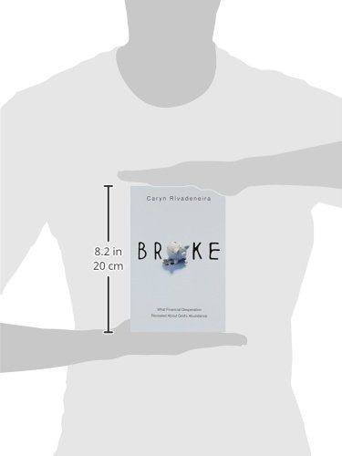 Broke: What Financial Desperation Revealed about God's Abundance,Used