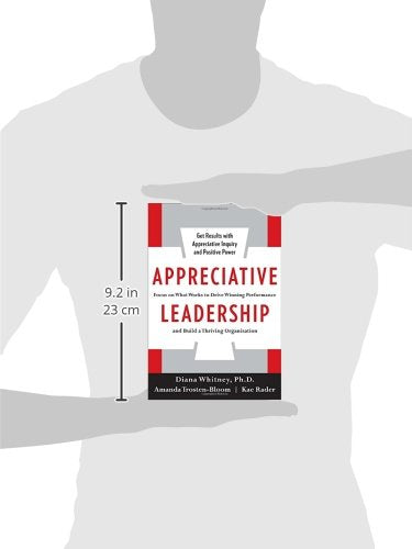 Appreciative Leadership: Focus on What Works to Drive Winning Performance and Build a Thriving Organization,Used