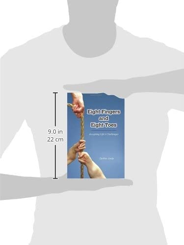 Eight Fingers and Eight Toes: Accepting Life's Challenges,New