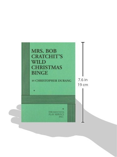 Mrs. Bob Cratchit's Wild Christmas Binge  Acting Edition (Acting Edition for Theater Productions),Used