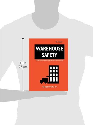 Warehouse Safety: A Practical Guide to Preventing Warehouse Incidents and Injuries,Used