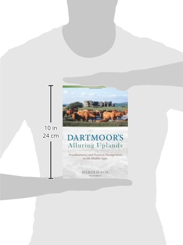 Dartmoor's Alluring Uplands: Transhumance and Pastoral Management in the Middle Ages,Used