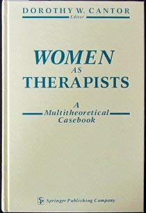 Women As Therapists: A Multitheoretical Casebook,Used