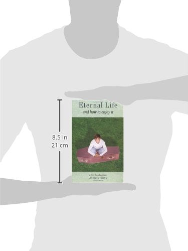Eternal Life and How to Enjoy It: A FirstHand Account,Used