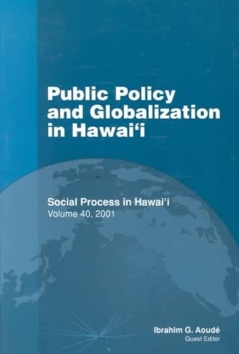 Public Policy and Globalization in Hawaii (Social Process in Hawaii, 40),Used