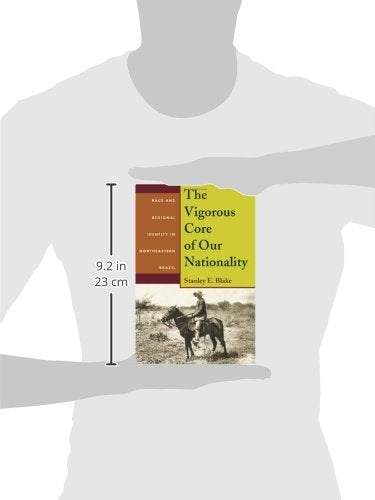 The Vigorous Core of Our Nationality: Race and Regional Identity in Northeastern Brazil (Pitt Latin American Series),Used