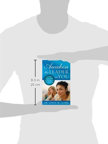 Awaken the Leader in You: 10 Life Essentials for Women in Leadership,Used