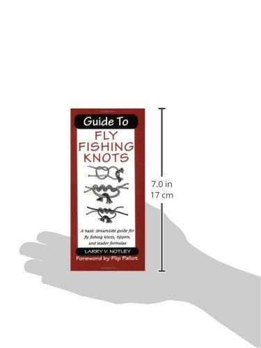Guide to Fly Fishing Knots: A Basic Streamside Guide for Fly Fishing Knots, Tippets, and Leader Formulas,New